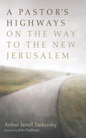 Pastor's Highways on the Way to the New Jerusalem