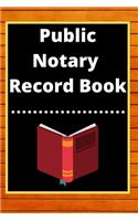 Public Notary Record Book: A Notary Journal Log Book