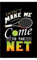 Don't Make Me Come To The Net