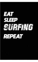 Eat Sleep Surfing Repeat