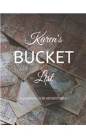 Karen's Bucket List: A Creative, Personalized Bucket List Gift For Karen To Journal Adventures. 8.5 X 11 Inches - 120 Pages (54 'What I Want To Do' Pages and 66 'Places 