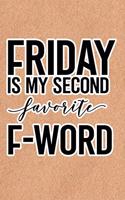 Friday Is My Second Favorite F-Word