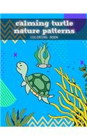 Calming Turtle Nature Patterns Coloring Book: Beautiful Turtles Adult Coloring Book