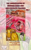 Lamentations of Mother Earth and Her Voiceless Children, Vol I