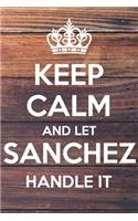 Keep Calm and Let Sanchez Handle It