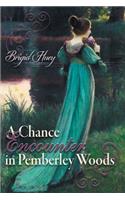 A Chance Encounter inPemberley Woods