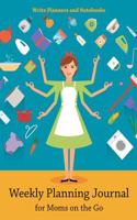 Weeekly Planning Journal for Moms on the Go