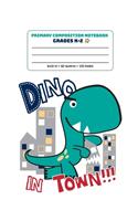 Primary Composition Notebook Grades K-2 Dino In Town!!!: Story Paper Journal Dashed Midline And Picture Space School Exercise Book (Dinosaur Series)