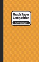 Graph Paper Composition Notebook: Grid Paper Math and Science Class Large Notebook Drawing, Writing Notes, Journaling, List Making, Creative Writing, School Notes, Doodling, Capturin