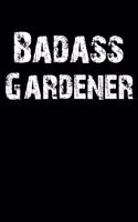 Badass Gardener: Blank Lined Journal (Diary, Notebook)