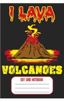 I Lava Volcanoes - Dot Grid Notebook