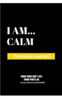I Am Calm: Premium Journal