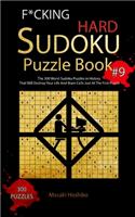 F*cking Hard Sudoku Puzzle Book #9: The 300 Worst Sudoku Puzzles in History That Will Destroy Your Life And Brain Cells Just At The First Puzzle