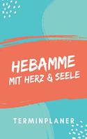 Hebamme mit Herz & Seele Terminplaner