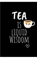 TEA is liquid Wisdom
