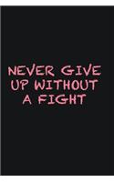 Never give up without a fight: Writing careers journals and notebook. A way towards enhancement