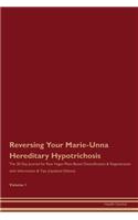 Reversing Your Marie-Unna Hereditary Hypotrichosis: The 30 Day Journal for Raw Vegan Plant-Based Detoxification & Regeneration with Information & Tips (Updated Edition) Volume 1