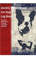 Anxiety Management For Dogs Log Book