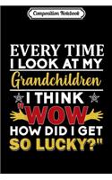 Composition Notebook: Every Time I Look At My Grandchildren I Think Wow How Did I Journal/Notebook Blank Lined Ruled 6x9 100 Pages