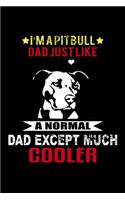 I'm A Pitbull Dad Just Like A Normal Dad Except Much Cooler: Food Journal - Track Your Meals - Eat Clean And Fit - Breakfast Lunch Diner Snacks - Time Items Serving Cals Sugar Protein Fiber Carbs Fat - 110 Pag