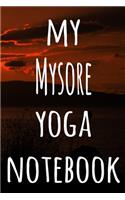 My Mysore Yoga Notebook: The perfect gift for the yoga fan in your life - 119 page lined journal!