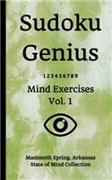 Sudoku Genius Mind Exercises Volume 1: Mammoth Spring, Arkansas State of Mind Collection