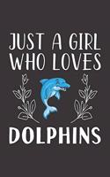 Just A Girl Who Loves Dolphins