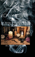 E.V.P. Chronicles III: An Array of Ghostly Events