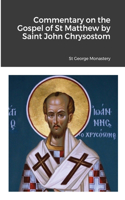 Commentary on the Gospel of St Matthew by Saint John Chrysostom