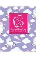 Breastfeeding Log Book: Baby Feeding And Diaper Log, Breastfeeding Book, Baby Feeding Notebook, Breastfeeding Log, Cute Unicorns Cover