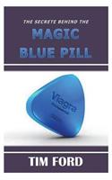 The Secrete Behind the Magic Blue Pill