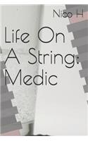 Life on a String: Medic
