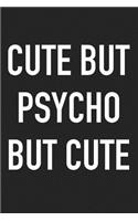 Cute But Psycho But Cute