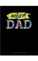 Autism Dad: Composition Notebook: Wide Ruled(812 Composition Notebook: Wide Ruled)