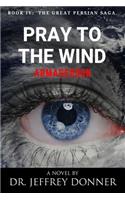 Pray to the Wind