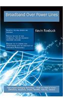 Broadband Over Power Lines: High-Impact Emerging Technology - What You Need to Know: Definitions, Adoptions, Impact, Benefits, Maturity, Vendors