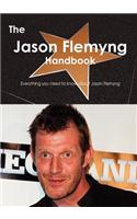 The Jason Flemyng Handbook - Everything You Need to Know about Jason Flemyng
