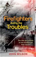 Firefighters During the Troubles