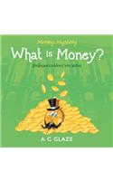 Money Mystery: What is Money?