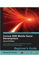 Corona SDK Mobile Game Development: Beginner's Guide -