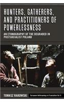 Hunters, Gatherers, and Practitioners of Powerlessness
