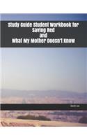 Study Guide Student Workbook for Saving Red and What My Mother Doesn