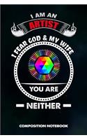 I Am an Artist I Fear God and My Wife You Are Neither