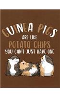 Guinea Pigs Are Like Potato Chips You Can't Just Have One: Notebook, Journal, Diary or Sketchbook with Wide Ruled Paper