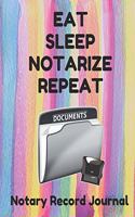 Eat Sleep Notarize Repeat