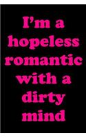 I'm a Hopeless Romantic with a Dirty Mind