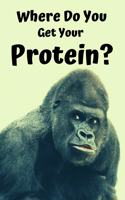 Where Do You Get Your Protein