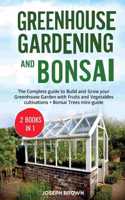 Greenhouse Gardening and Bonsai