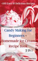 Candy Making for Beginners + Homemade Ice Cream Recipe Book