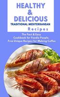 Healthy and Delicious Traditional Mediterranean Recipes